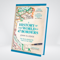 A History Of the World In 47 Borders
