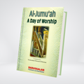 AL Jumuah A Day OF Worship (ENG)