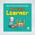 The Little Learner | My First Book of Islamic Knowledge