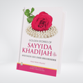 Golden Stories of Sayyida Khadijah (R.A)