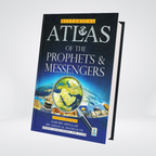Historical Atlas of the Prophets & Messengers