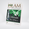 History of Islam- Uthman Ibn Affan - (R.A)