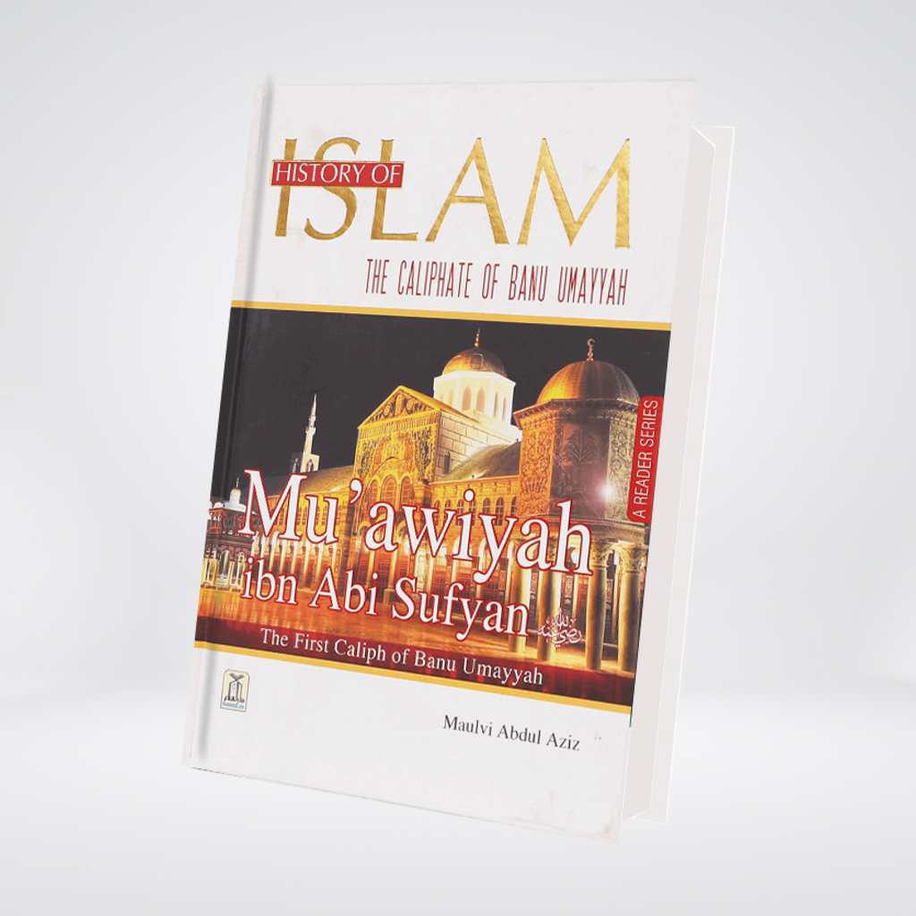 History of Islam- Muawiyah Bin Abi Sufyan (R.A)
