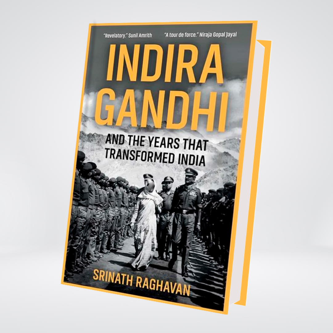 Indira Gandhi and the Years That Transformed India