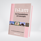 Islam Its Foundation and Concepts