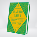 Islamic China: An Asian History