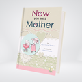 Now you are a Mother