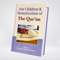 OUR CHILDREN & MEMORIZATION OF THE QURAN