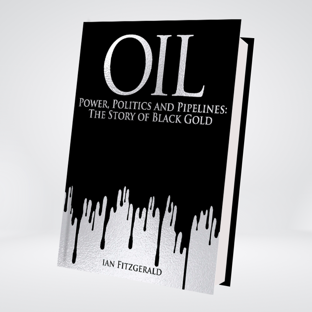 Oil: Power, Politics and Pipelines