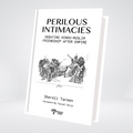 Perilous Intimacies