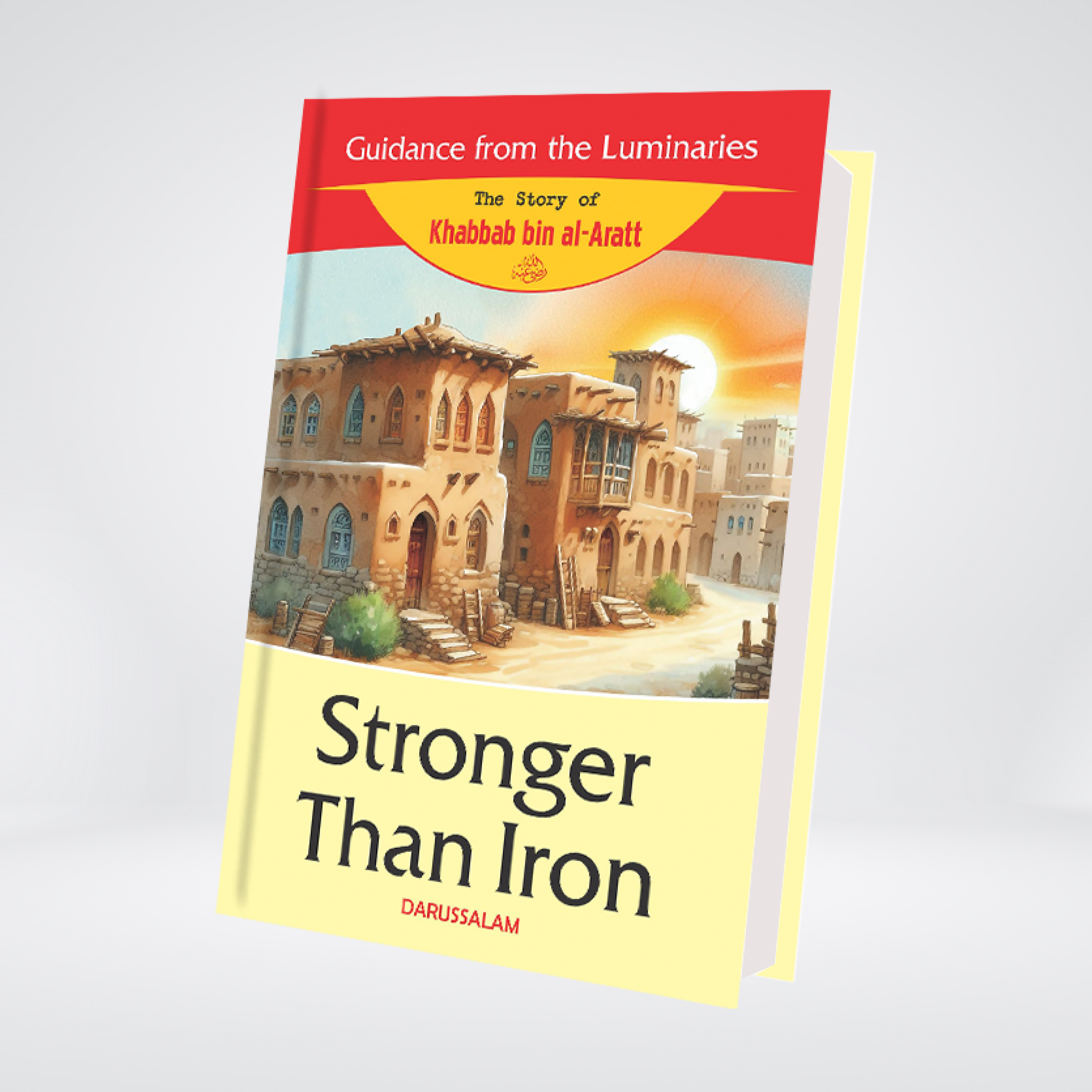 Stronger Than Iron | The Story of Khabbab bin al-Aratt