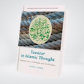Tawatur In Islamic Thought: Transmission, Certitude and Orthodoxy (Edinburgh Studies In Islamic Scripture and theology)