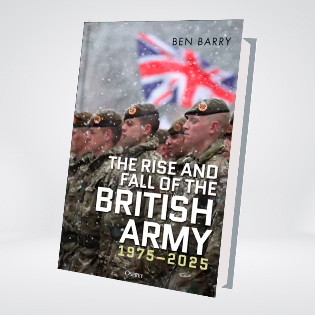 The Rise and Fall Of the British army, 1970-2020